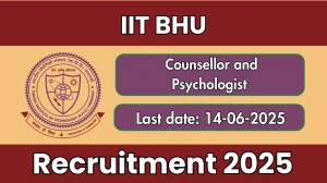IIT BHU Counsellor and Psychologist Recruitment 2025 - Apply Online