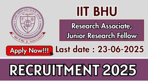 IIT BHU Recruitment 2025 - Apply Offline for 02 Research Associate, Junior Research Fellow Posts