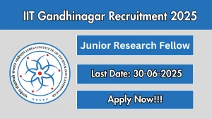 IIT Gandhinagar Junior Research Fellow Recruitment 2025 - Apply Online