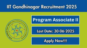 IIT Gandhinagar Program Associate II Recruitment 2025 - Apply Online