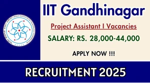 IIT Gandhinagar Project Assistant I Recruitment 2025 - Apply Offline IIT Gandhinagar Project Assistant I Recruitment 2025 - Apply Offline