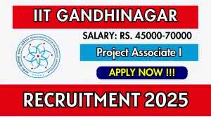IIT Gandhinagar Project Associate I Recruitment 2025 - Apply Offline for 01 Posts IIT Gandhinagar Project Associate I Recruitment 2025 - Apply Offline for 01 Posts