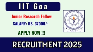 IIT Goa Junior Research Fellow Recruitment 2025 - Apply Online IIT Goa Junior Research Fellow Recruitment 2025 - Apply Online