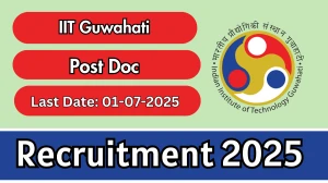 IIT Guwahati Post Doc Recruitment 2025 - Apply Offline IIT Guwahati Post Doc Recruitment 2025 - Apply Offline