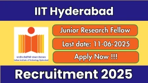 IIT Hyderabad Junior Research Fellow Recruitment 2025 - Apply Online