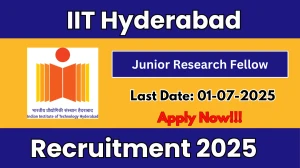 IIT Hyderabad Junior Research Fellow Recruitment 2025 - Apply Online