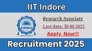 IIT Indore Research Associate Recruitment 2025 - Apply Online