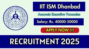 IIT ISM Dhanbad Accounts Executive Recruitment 2025 - Apply Offline IIT ISM Dhanbad Accounts Executive Recruitment 2025 - Apply Offline