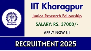 IIT Kharagpur Junior Research Fellowship Recruitment 2025 - Apply Online IIT Kharagpur Junior Research Fellowship Recruitment 2025 - Apply Online