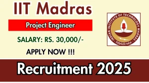 IIT Madras Project Engineer Recruitment 2025 - Apply Online for 01 Posts