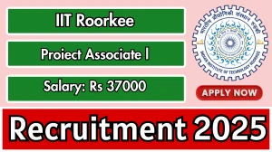 IIT Roorkee Proiect Associate I Recruitment 2025 - Apply Offline