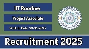 IIT Roorkee Project Associate Recruitment 2025 – Walk in IIT Roorkee Project Associate Recruitment 2025 – Walk in