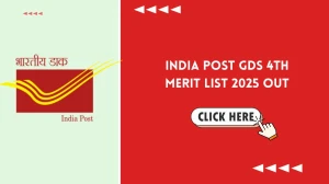 India Post GDS 4th Merit List 2025 OUT indiapostgdsonline.gov.in Download Merit List PDF Here
