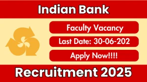 Indian Bank Faculty Recruitment 2025 - Apply Offline
