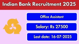Indian Bank Office Assistant Recruitment 2025 - Apply Offline