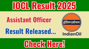 IOCL Assistant Officer Final Result 2025 Out at iocl.com, Direct Link to Download Result PDF Here IOCL Assistant Officer Final Result 2025 Out at iocl.com, Direct Link to Download Result PDF Here