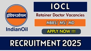 IOCL Retainer Doctor Recruitment 2025 - Apply Offline IOCL Retainer Doctor Recruitment 2025 - Apply Offline