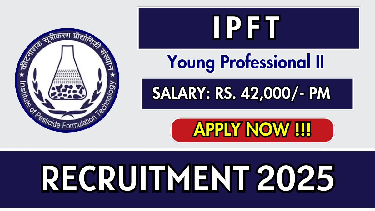 IPFT Young Professional II Recruitment 2025 – Walk in for 03 Posts