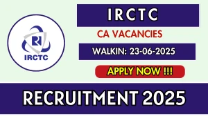 IRCTC Recruitment 2025 – Walk in for 01 Chartered Accountant/ CMA Posts IRCTC Recruitment 2025 – Walk in for 01 Chartered Accountant/ CMA Posts