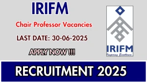 IRIFM Chair Professor Recruitment 2025 - Apply Online IRIFM Chair Professor Recruitment 2025 - Apply Online