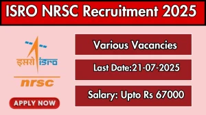 ISRO NRSC Recruitment 2025 - Apply Online for 34 Research Scientist, Project Scientist and Other Posts