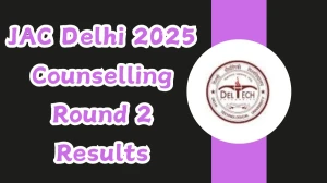 JAC Delhi 2025 Counselling Round 2 Results Out Today at jacdelhi.admissions.nic.in Direct Link to Download Result
