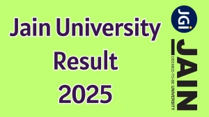 Jain University Result 2025 Released at jainuniversity.ac.in Direct Link to Download UG and PG Course Result