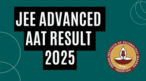 JEE Advanced AAT Result 2025 Released at jeeadv.ac.in Direct Link to Download Result