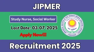 JIPMER Recruitment 2025 - Apply Offline for 02 Study Nurse, Social Worker Posts