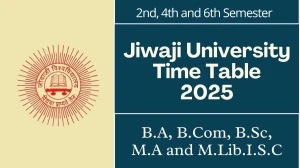 Jiwaji University Time Table 2025 Announced For 2nd, 4th and 6th Semester @ jiwaji.edu Details Here