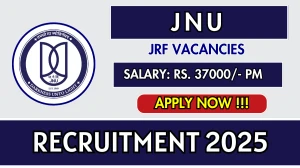 JNU Junior Research Fellow Recruitment 2025 - Apply Online JNU Junior Research Fellow Recruitment 2025 - Apply Online