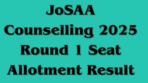 JoSAA Counselling 2025 Round 1 Seat Allotment Result Released at josaa.nic.in Direct Link to Download Result