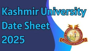 Kashmir University Date Sheet 2025 Declared For UG Course Announced @ egov.uok.edu.in Details Here