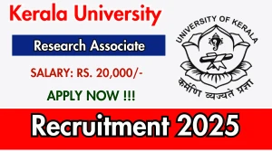 Kerala University Research Associate Recruitment 2025 - Apply Offline for 04 Posts Kerala University Research Associate Recruitment 2025 - Apply Offline for 04 Posts