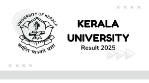Kerala University Result 2025 Released at keralauniversity.ac.in Direct Link to Download 4th Sem Result