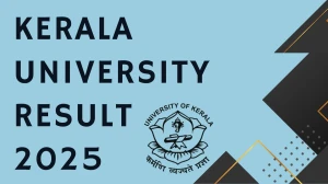 Kerala University Result 2025 Released at keralauniversity.ac.in Direct Link to Download 4th Semester Result