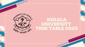 Kerala University Time Table 2025 Announced @ keralauniversity.ac.in Details Here