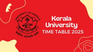 Kerala University Time Table 2025 Announced @ keralauniversity.ac.in Details Here