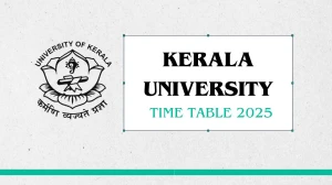 Kerala University Time Table 2025 Announced @ keralauniversity.ac.in Details Here