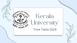 Kerala University Time Table 2025 Announced @ keralauniversity.ac.in Details Here