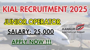KIAL Junior Operator Recruitment 2025 - Apply Online for 18 Posts KIAL Junior Operator Recruitment 2025 - Apply Online for 18 Posts