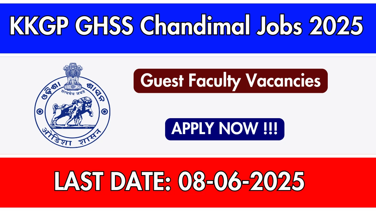 KKGP GHSS Chandimal Guest Faculty Recruitment 2025 - Apply Offline for Not Mentioned Posts