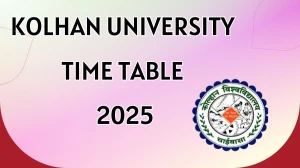 Kolhan University Time Table 2025 Out For 1st, 5th and 6th Semester @ kolhanuniversity.ac.in Details Here