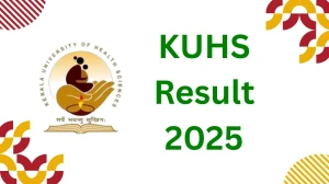 KUHS Result 2025 Released at kuhs.ac.in Direct Link to Download 1st and 3rd Professional Result