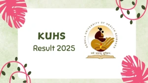 KUHS Result 2025 Released at kuhs.ac.in Direct Link to Download 2nd Sem Result