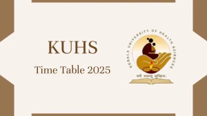 KUHS Time Table 2025 Announced @ kuhs.ac.in Details Here KUHS Time Table 2025 Announced @ kuhs.ac.in Details Here