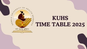 KUHS Time Table 2025 Announced @ kuhs.ac.in Details Here KUHS Time Table 2025 Announced @ kuhs.ac.in Details Here