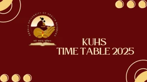 KUHS Time Table 2025 Announced @ kuhs.ac.in Details Here