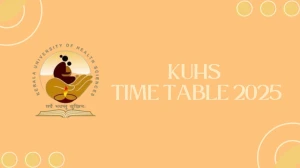 KUHS Time Table 2025 Announced @ kuhs.ac.in Details Here KUHS Time Table 2025 Announced @ kuhs.ac.in Details Here