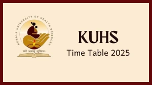 KUHS Time Table 2025 Announced @ kuhs.ac.in Details Here